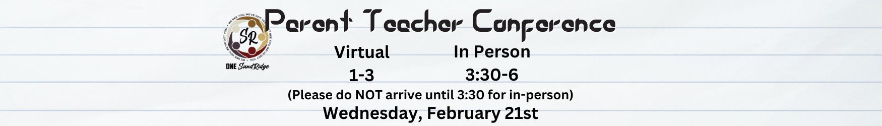 Parent Teacher Conference Feb 21 1-3 virtual 330-6 in person